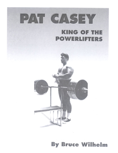 Pat Casey: King of the Powerlifters