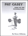 Pat Casey: King of the Powerlifters